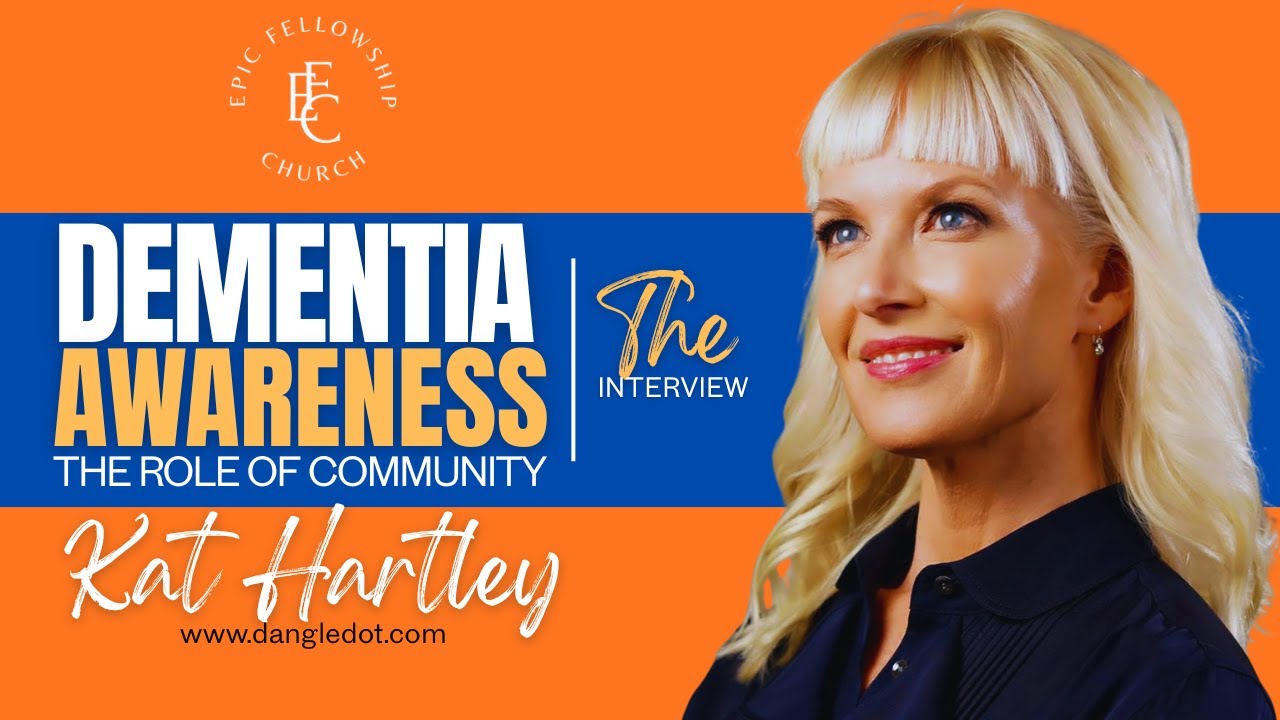 Dementia Awareness: The Role of Community | Kat Hartley Interview