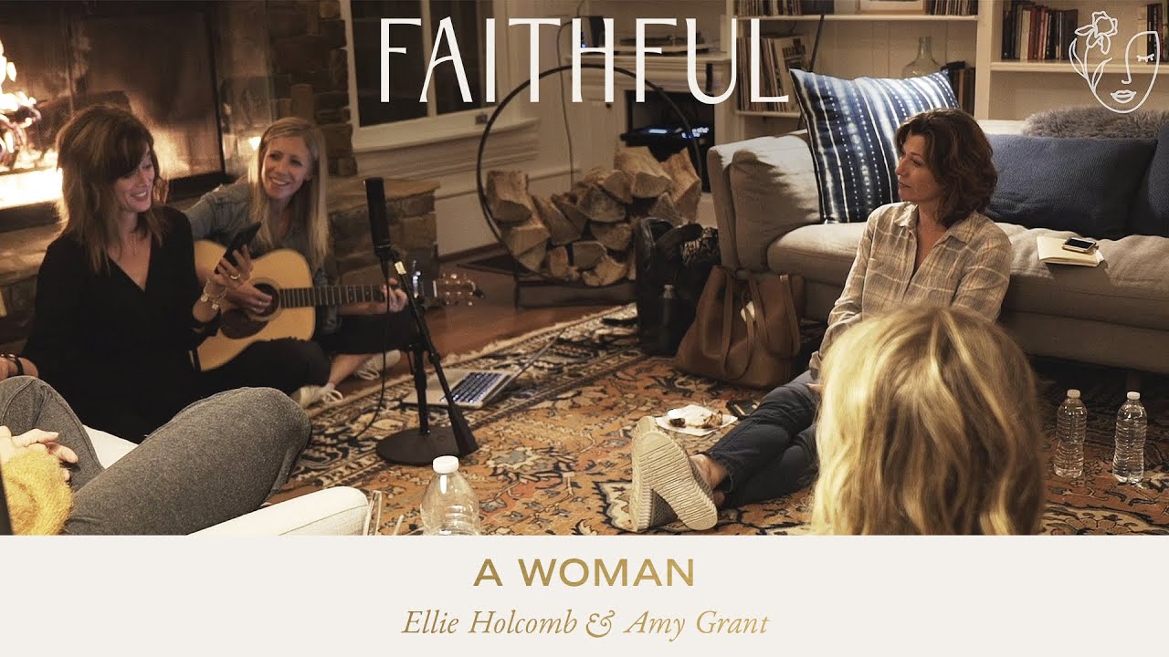 A Woman | FAITHFUL, Amy Grant & Ellie Holcomb (Official Lyric Video)