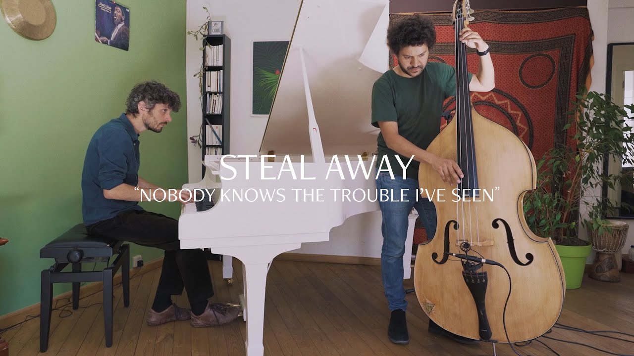 STEAL AWAY - Nobody knows the trouble I've seen