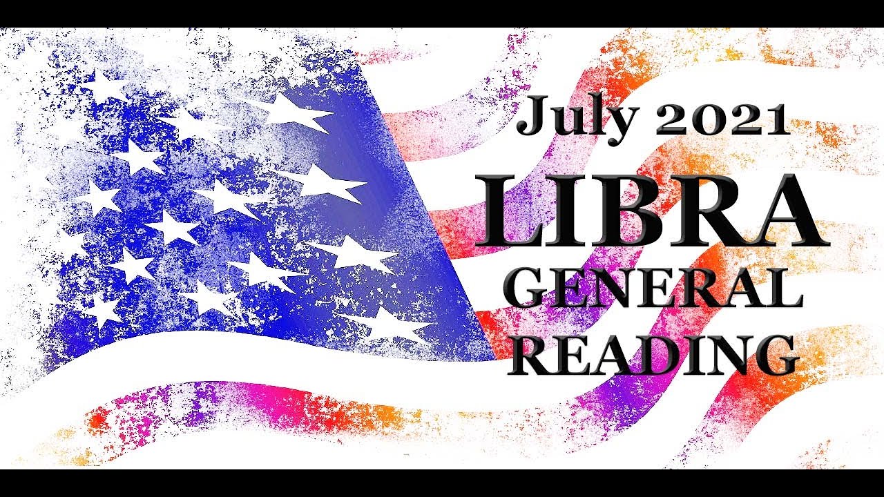 LIBRA July 2021 General Reading. This person is about to put on a show for you.