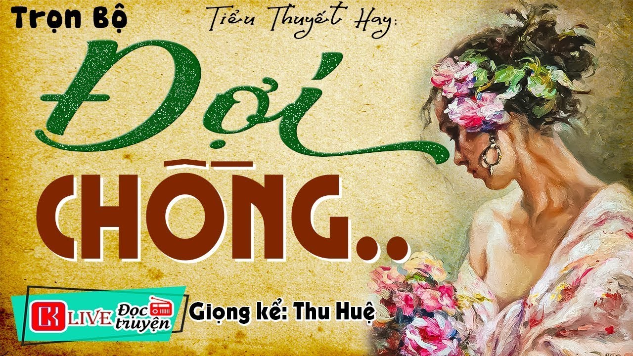 [FULL] ĐỢI CHỒNG _ Nghe 10 Phút Để Có Giấc Ngủ Cực Ngon