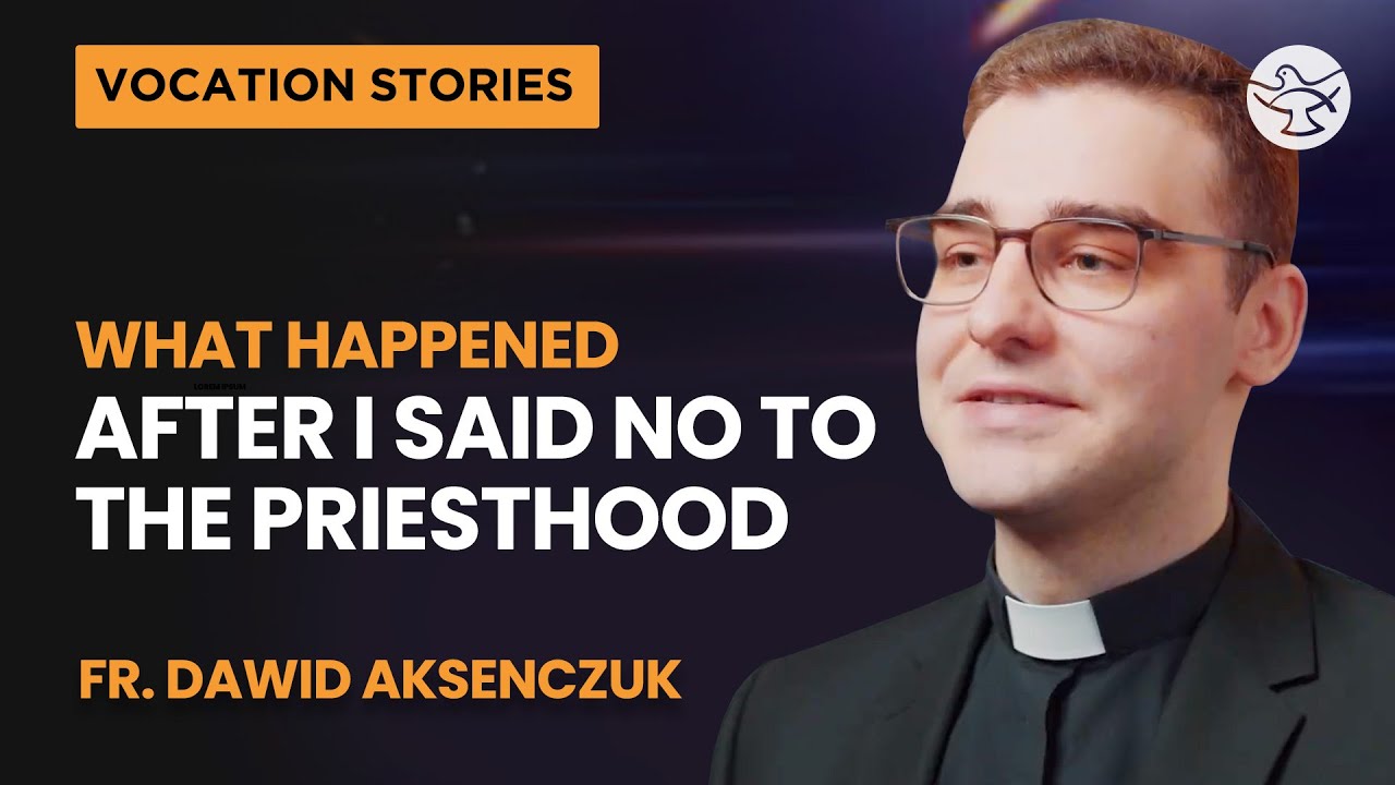 From Restlessness to Peace &ndash; Fr. Dawid Aksenczuk&rsquo;s Vocational Story | Vocare