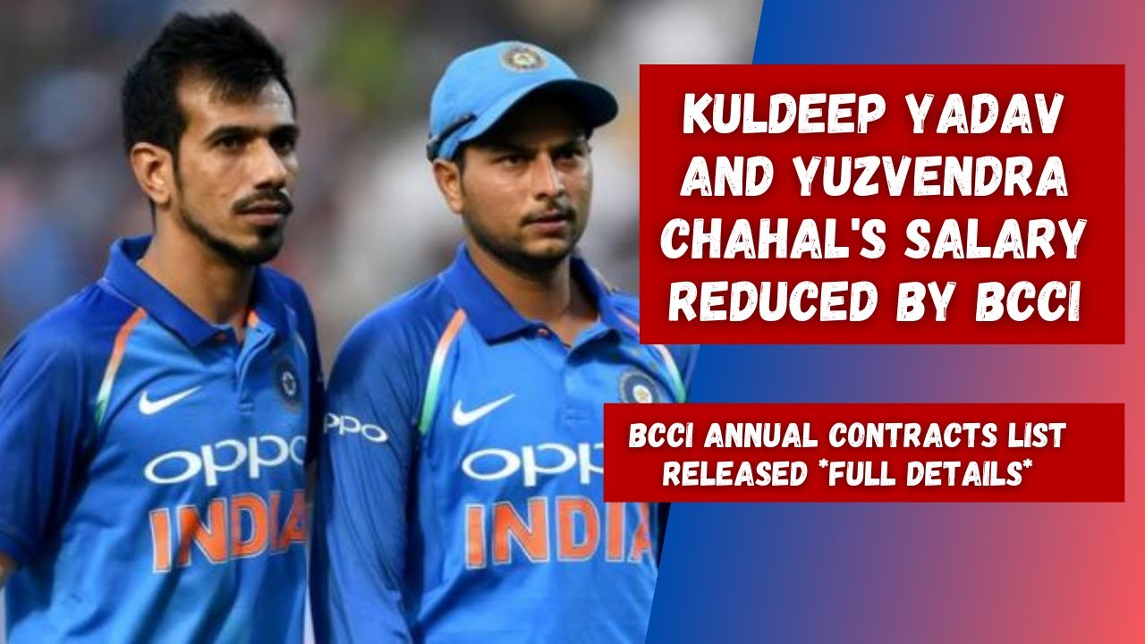 KULDEEP YADAV AND YUZVENDRA CHAHAL SALARY REDUCED BY BCCI! ANNUAL CONTRACTS LIST DETAILS RELEASED