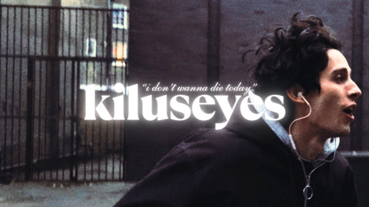 Kilu - i don't wanna die today (kiluseyes)