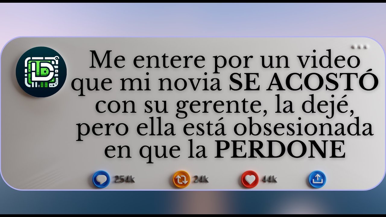 Me entere por un video que mi novia se acostó con su gerente, la dejé, pero ella está obsesionada...
