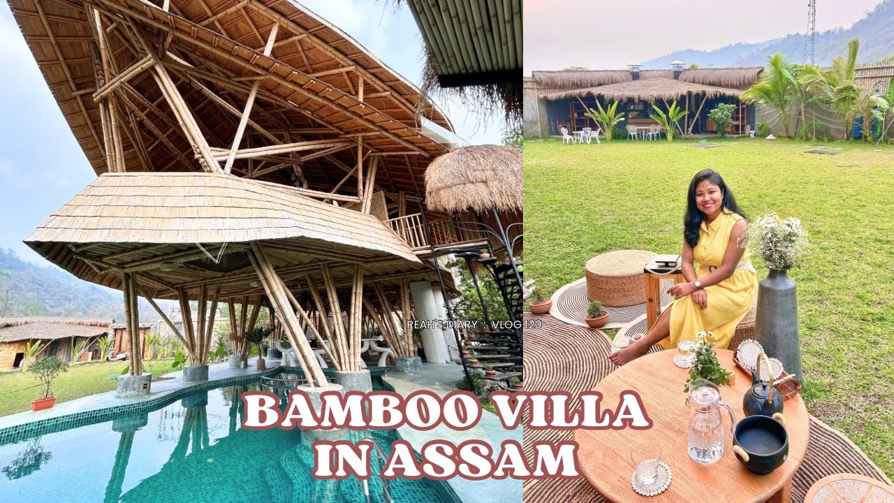 Staying at a Bamboo Villa in Assam / অসমৰ কোন জেগাত এই ধুনীয়া ৰিজৰ্টখন