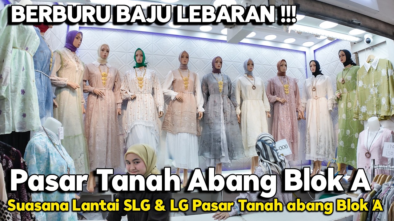 SUASANA PASAR TANAH ABANG BLOK A JELANG BULAN LEBARAN