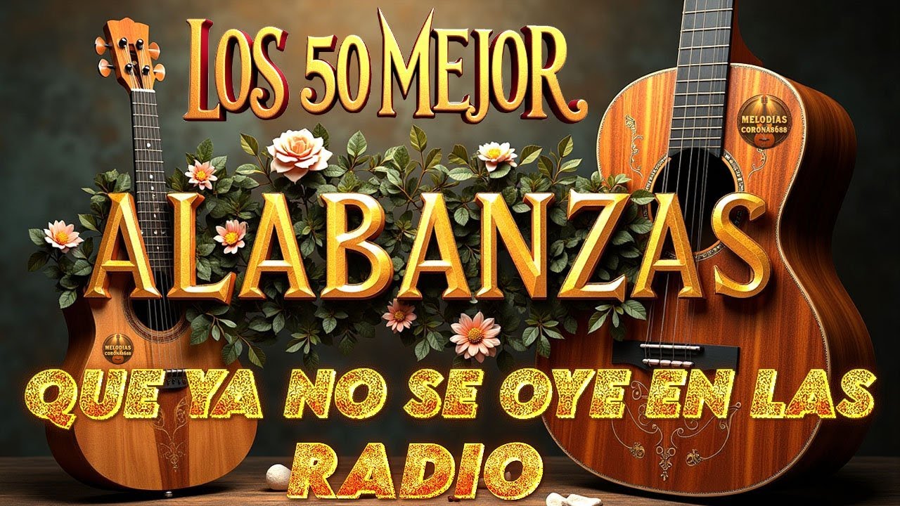 LOS 50 MEJOR ALABANZAS QUE YA NO SE OYE EN LAS RADIO⛪🎸Musica De Cuerda ​Antiguos De Más De 100 Años.