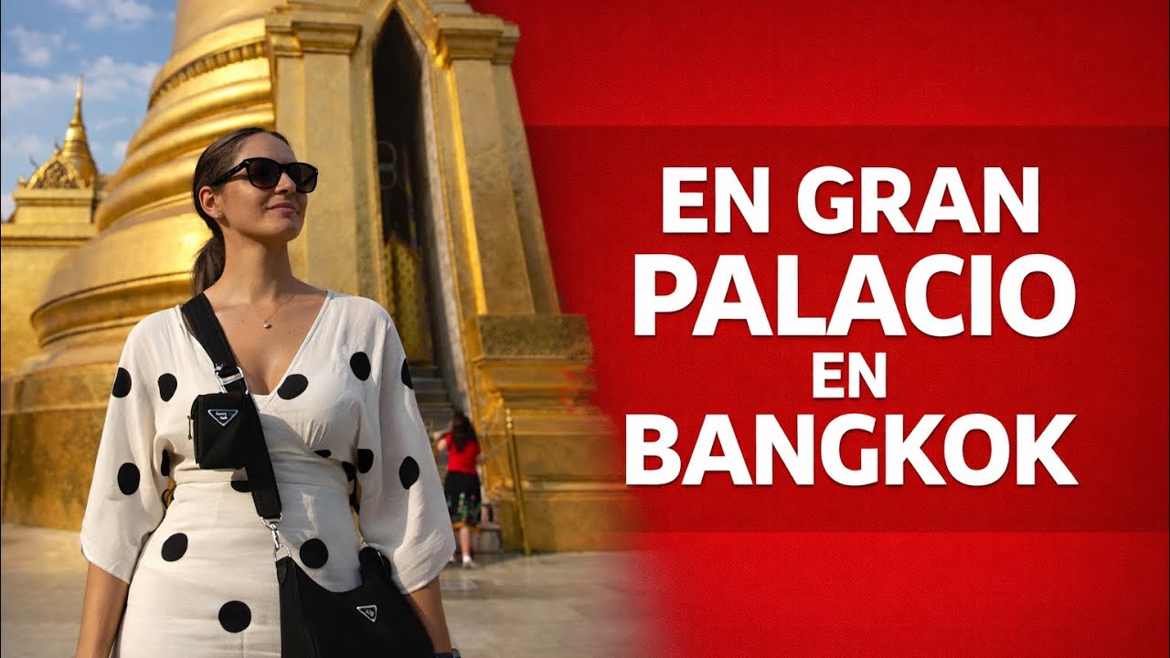 ✨ GUÍA The Grand  Palacio  Bangkok 2026     Evita ERRORES en el Código de Vestimenta 