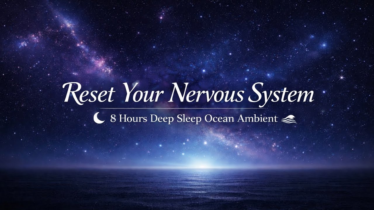 【自律神経が整う】星と海の深層睡眠BGM｜8時間Reset Your Nervous System 🌊 8 Hours Deep Sleep Ocean Ambient