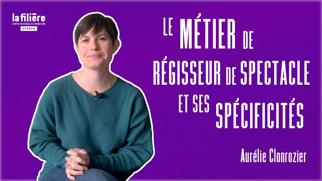 Le métier de régisseur de spectacle et ses spécificités - Aurélie Clonrozier
