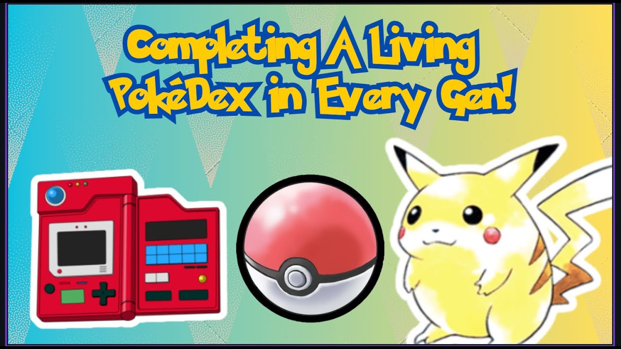 Completing A Living Dex In Every Gen!! 