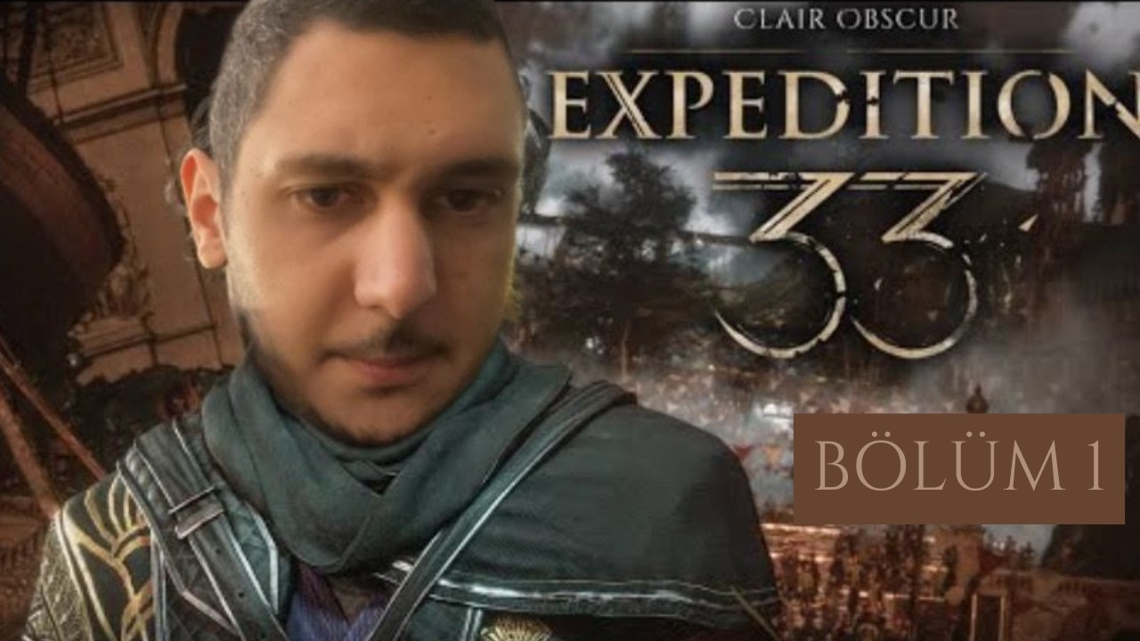 KEYİFLİ BAŞLANGIÇ | Clair Obscur Expedition 33 | Bölüm 1 | YOUTUBE ÖZEL