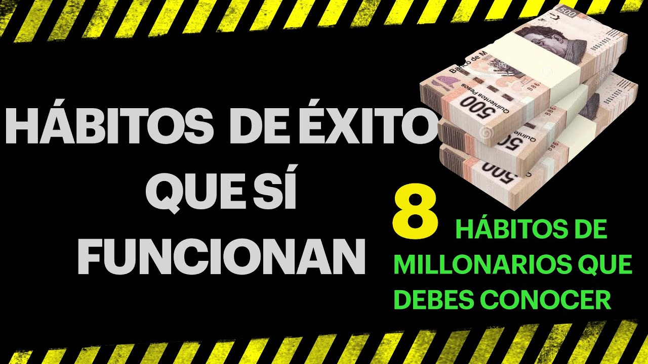 8 HÁBITOS CLAVE PARA EL ÉXITO QUE SÍ FUNCIONAN | HÁBITOS PRODUCTIVOS | 2023