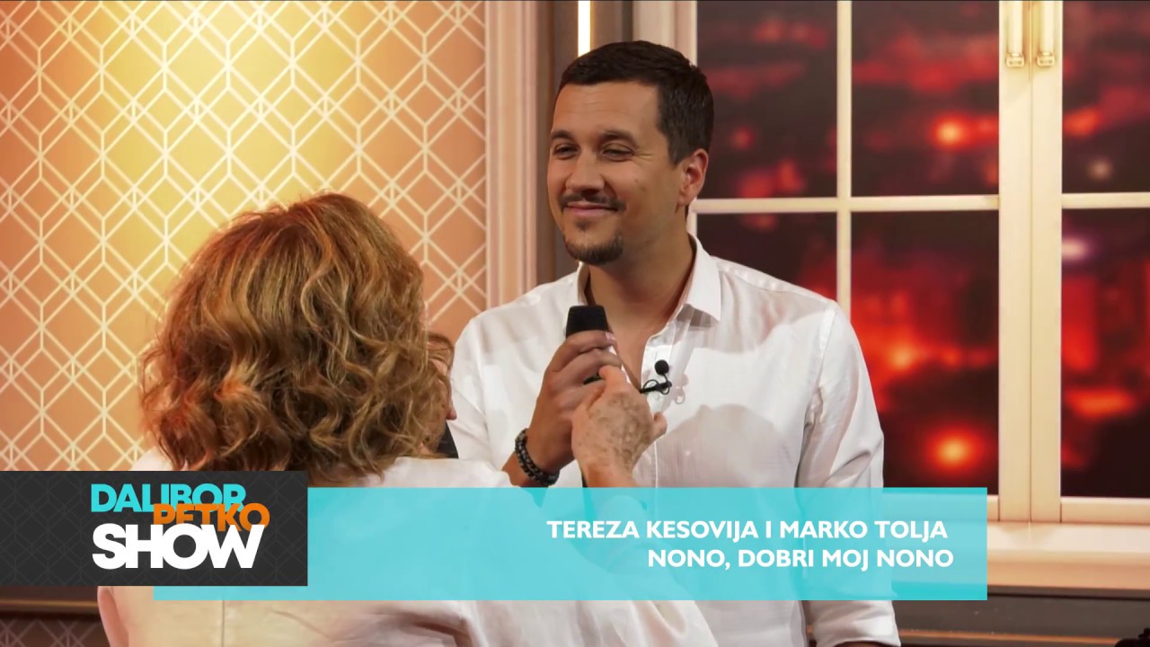 TEREZA KESOVIJA & MARKO TOLJA -  NONO, DOBRI MOJ NONO (DALIBOR PETKO SHOW CMC TV)