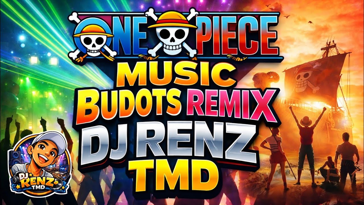 One Piece Music Budots Remix | DJ RENZ TMD