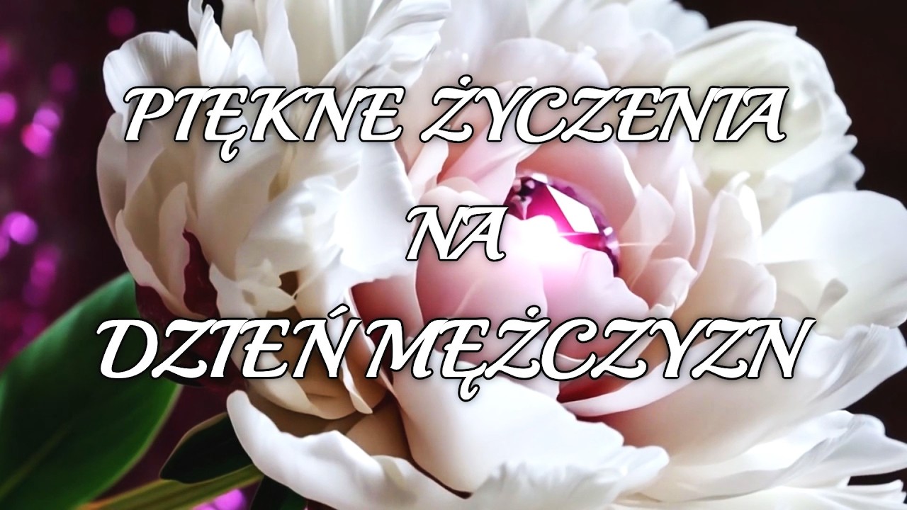Piękne życzenia na Dzień Mężczyzn – krótkie, szczere i od serca 💝🌺