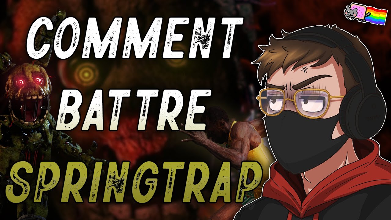 COMMENT BATTRE SPRINGTRAP...