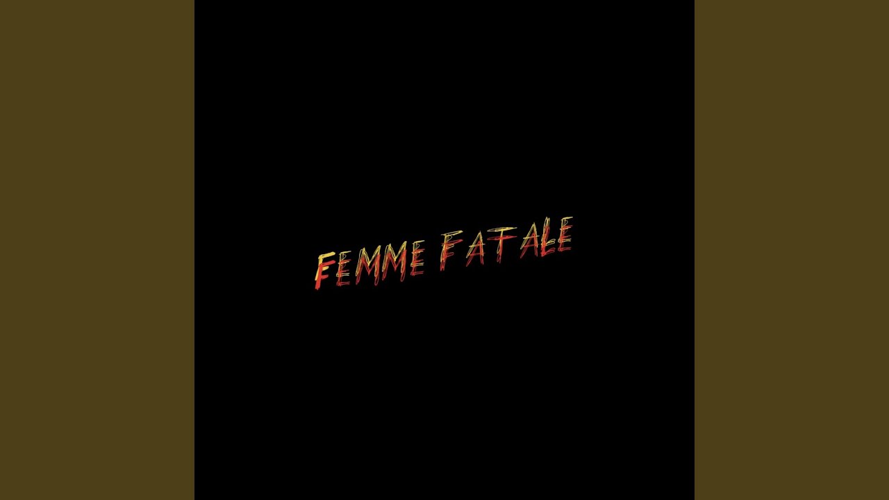 Femme Fatale