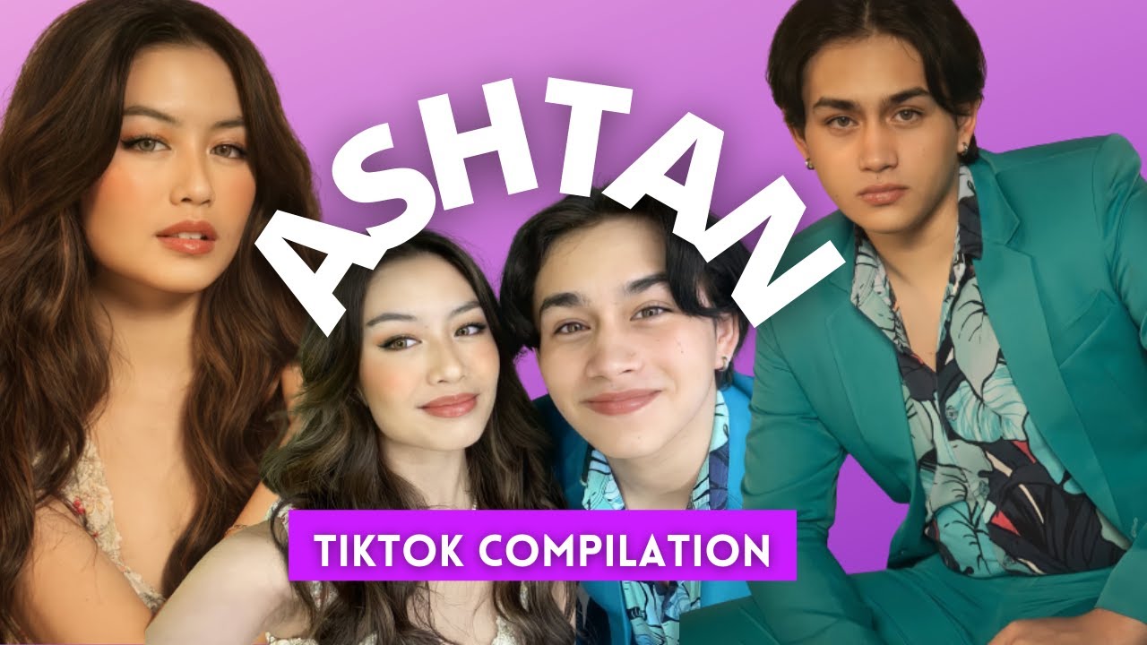 ASHTAN TIKTOK COMPILATION