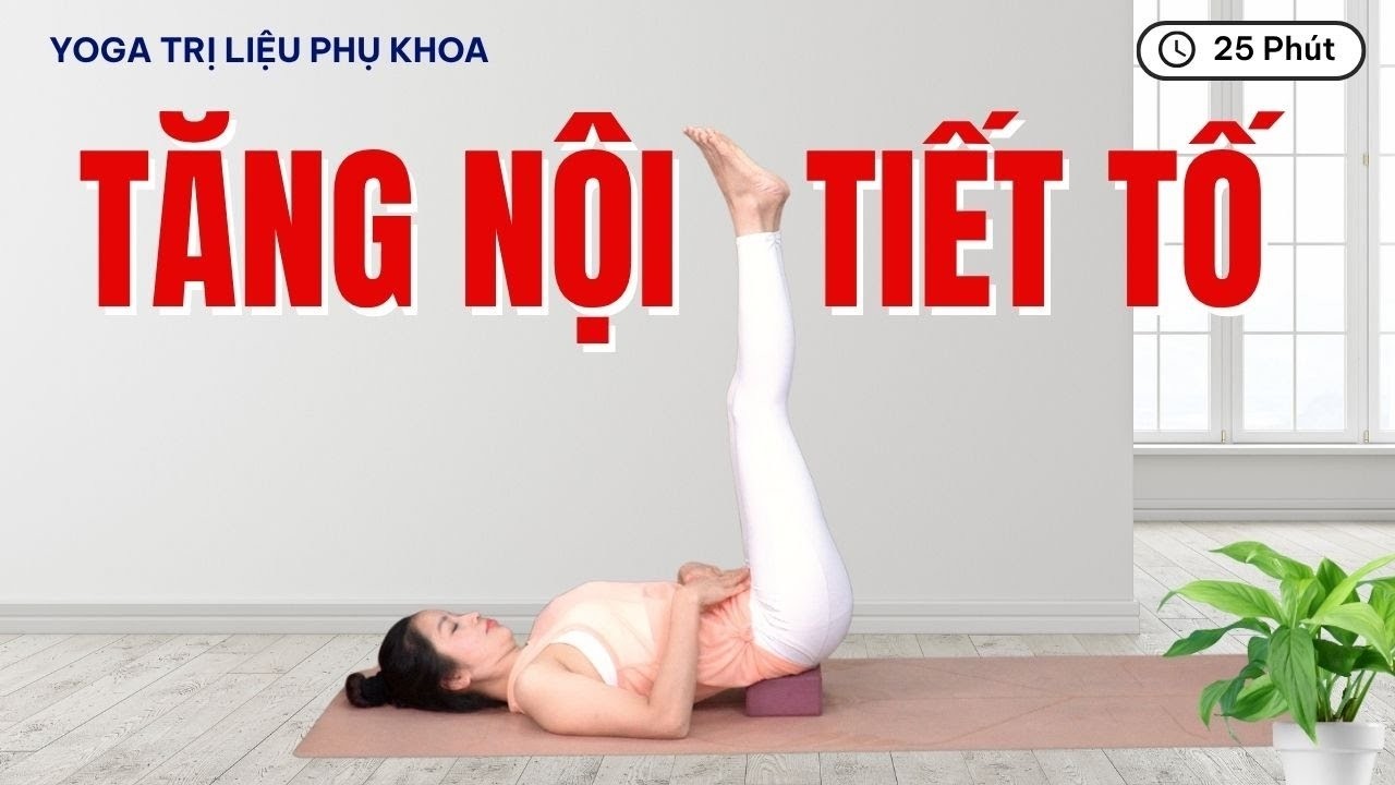 B&agrave;i Tập Yoga Gia Tăng Nội Tiết Tố | Tuệ Giang Yoga