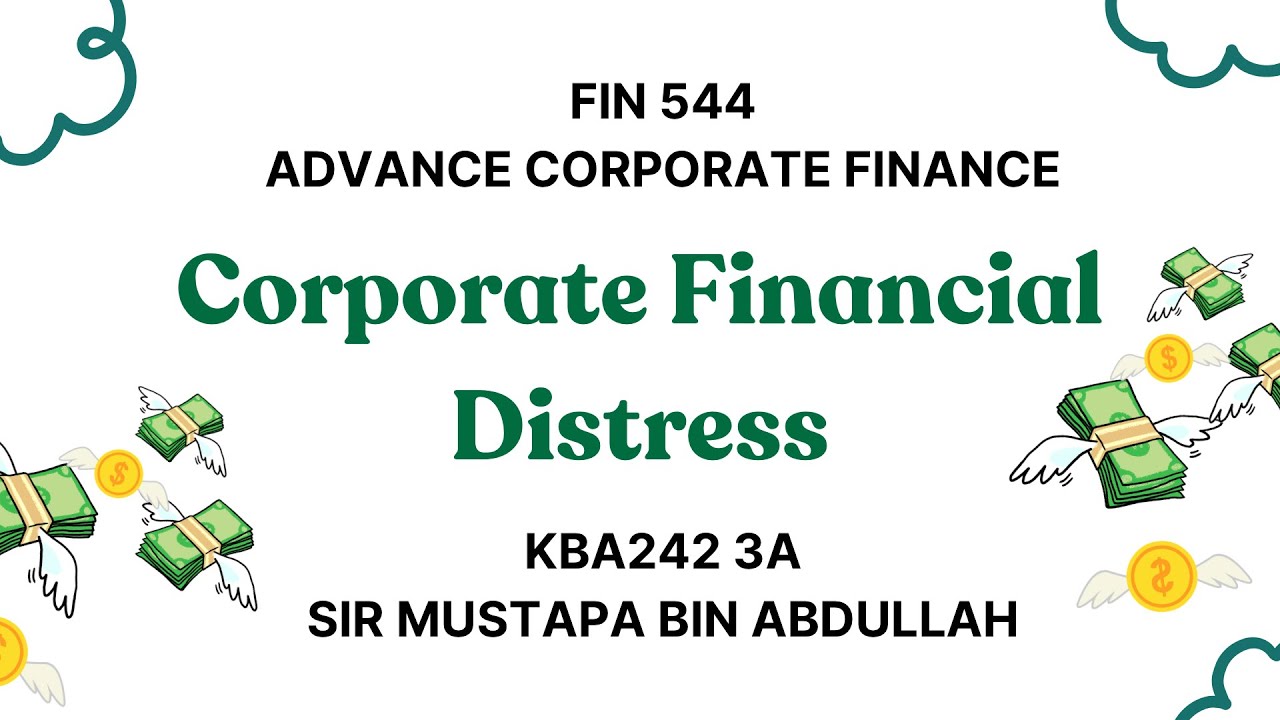 FIN 544 CORPORATE ADVANCE FINANCE | CORPORATE FINANCIAL DISTRESS