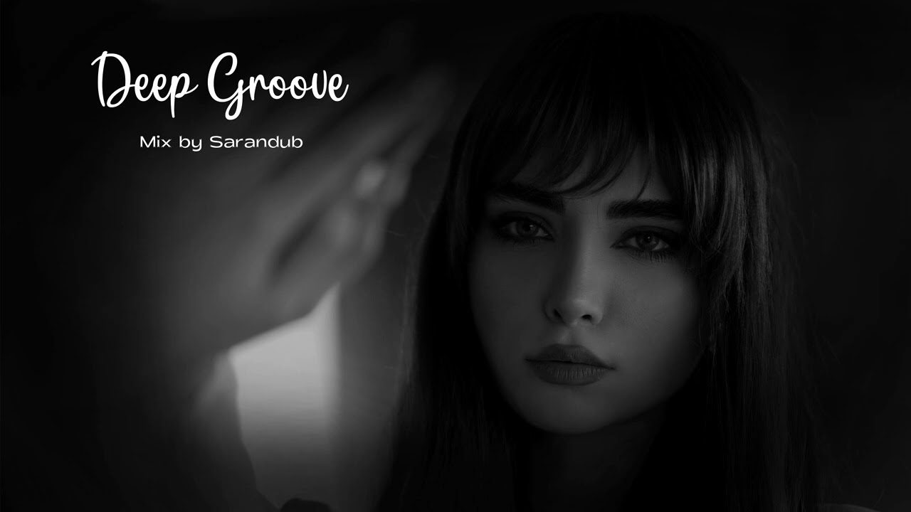 Deep Groove vol.1 | Deep House Mix by Sarandub