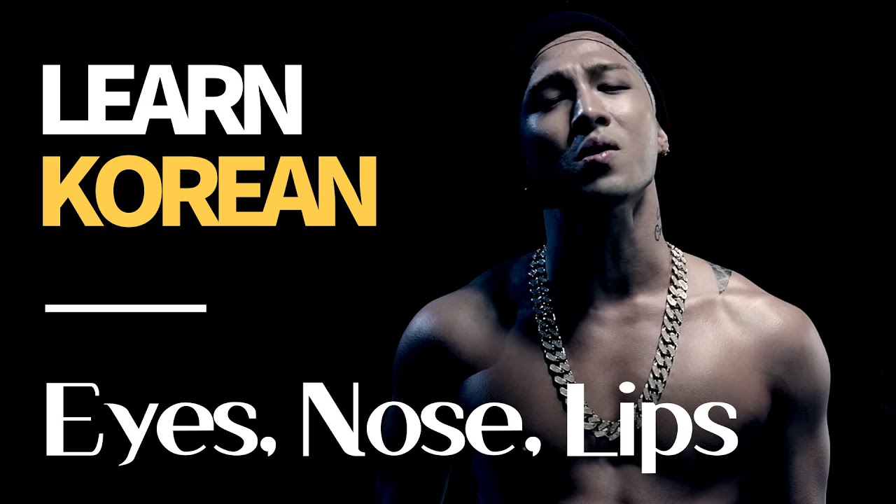 Learn Korean with Taeyang 'Eyes, Nose, Lips' in 23 minutes