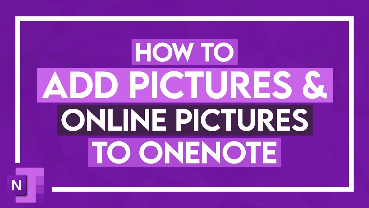 How to Add Pictures and Online Pictures to OneNote