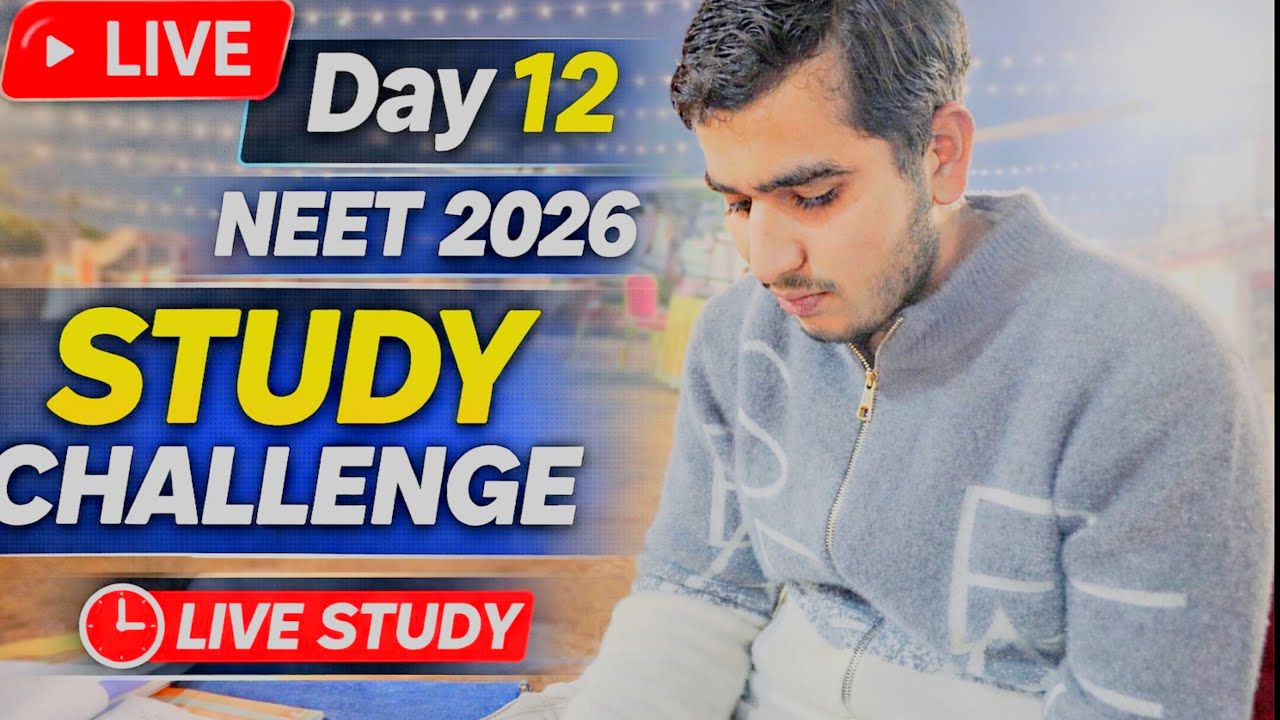 Live Study Challenge Day 12 NEET 2026  