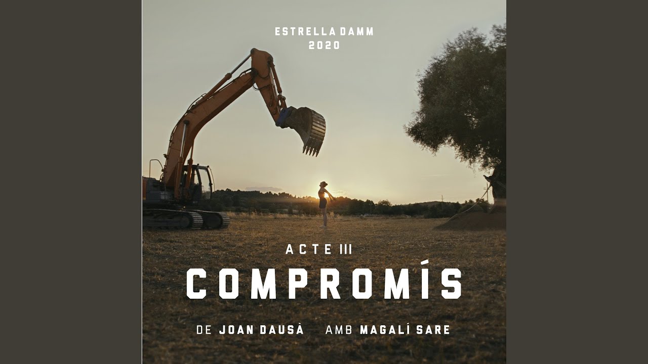 Acte III - Comprom&iacute;s - Estrella Damm 2020