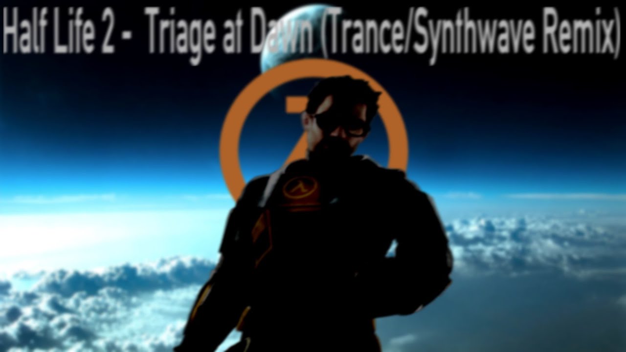 Half Life 2 - Triage at Dawn (Trance / Synthwave Remix)