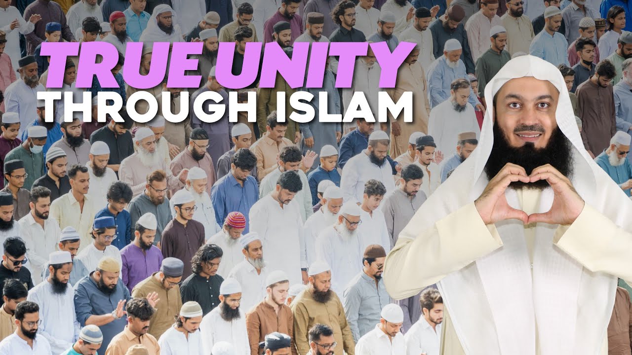True Unity Through Islam | Mufti Menk
