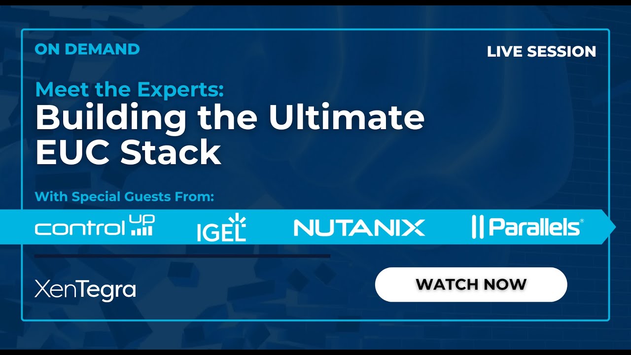Создание оптимального стека EUC: ControlUp, IGEL, Nutanix и Parallels в действии