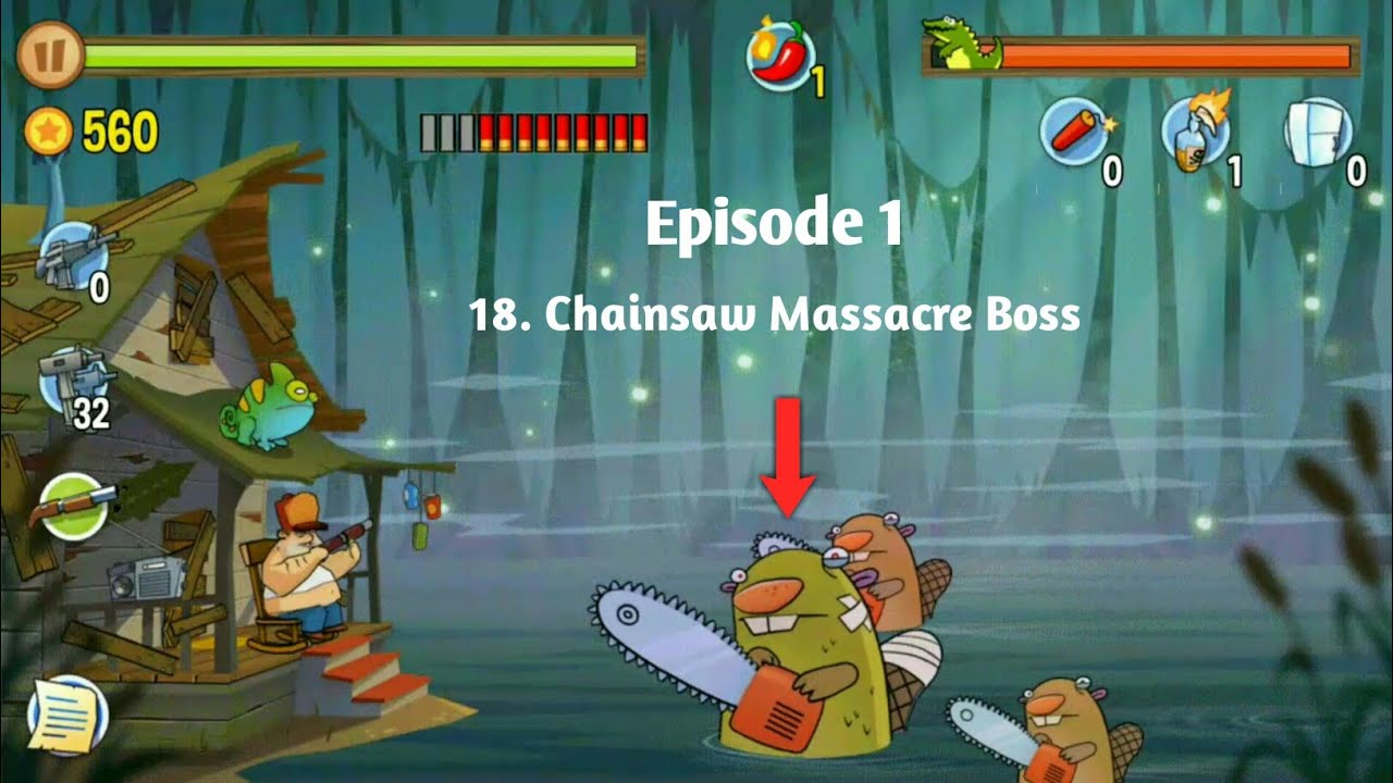 Episode 1 - 18.Chainsaw Massacre Boss : Swamp Attack