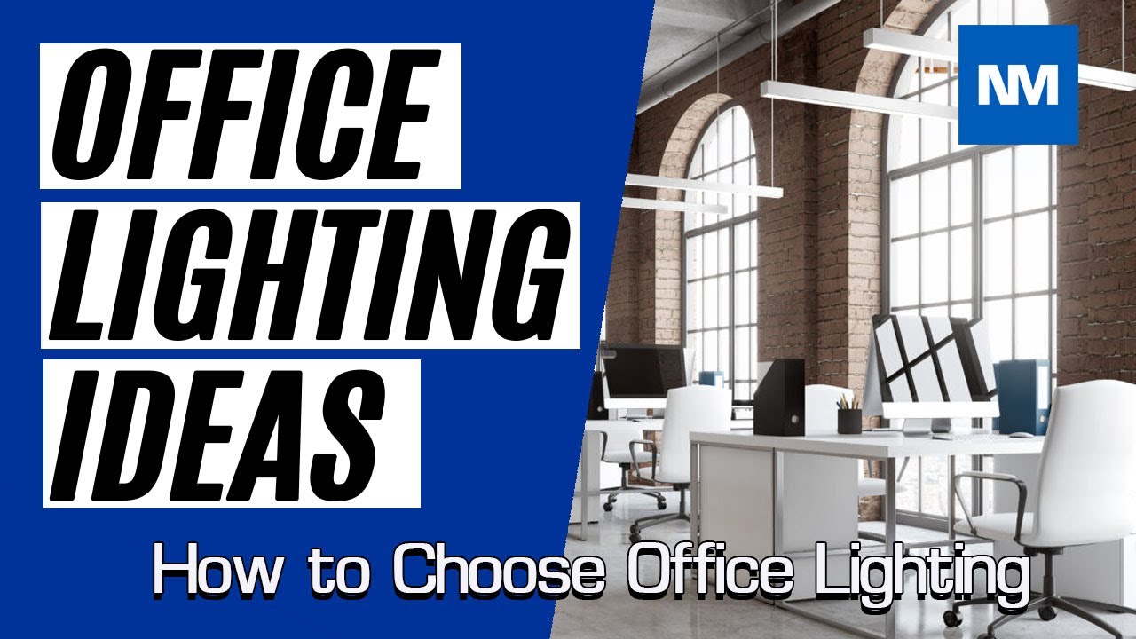 Office Lighting Ideas - How to Choose Office Lighting