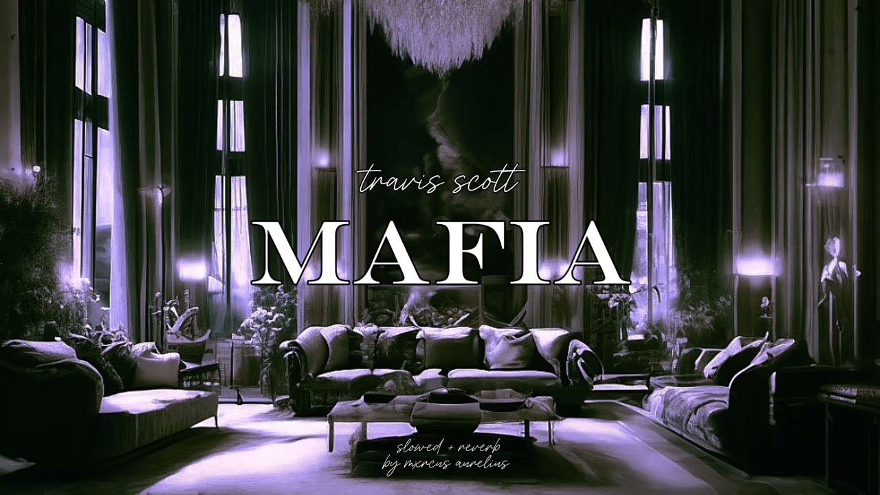 travis scott- MAFIA (slowed + reverb)