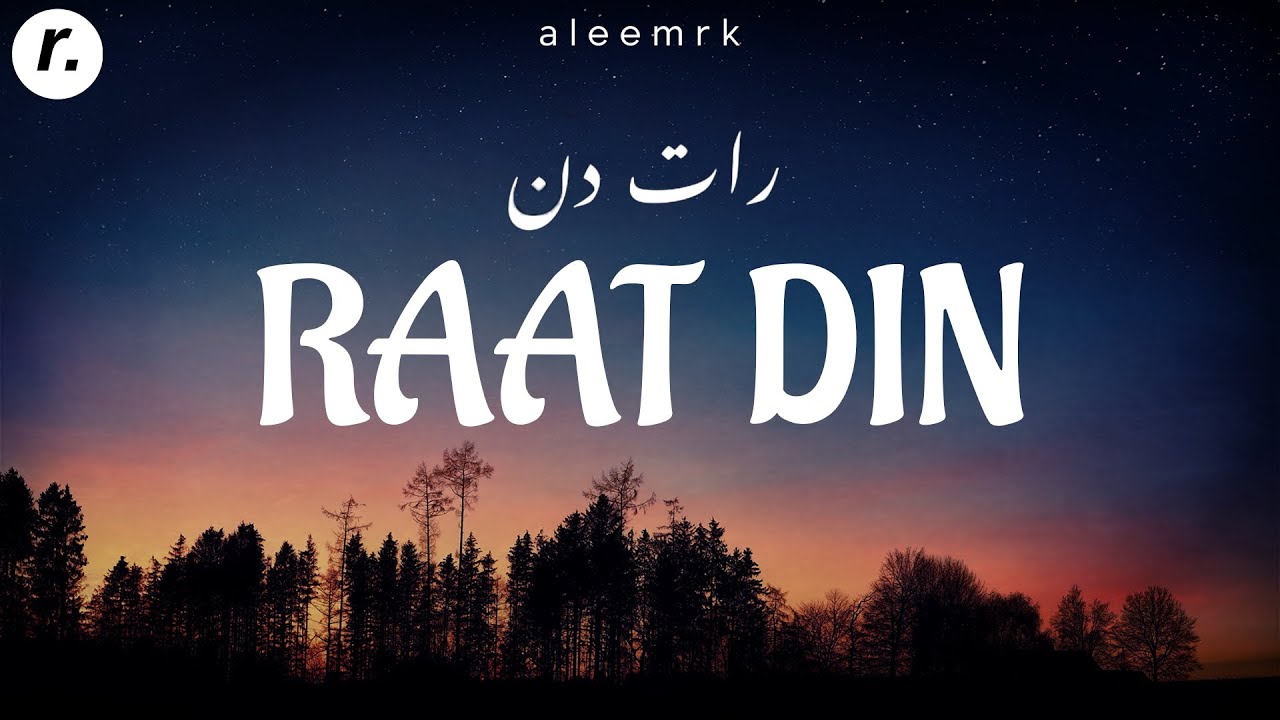 RAAT DIN - Aleemrk - Lyrics Video
