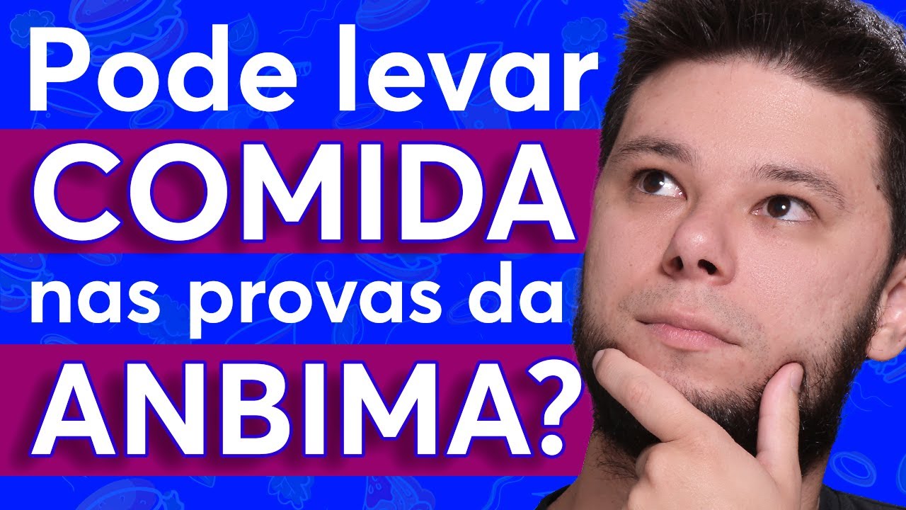 Pode levar comida nas provas da ANBIMA? 🤔 D&uacute;vidas frequentes: provas da ANBIMA CPA-10, CPA-20 e CEA