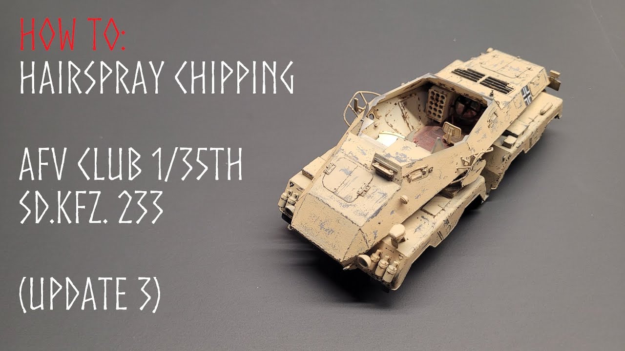 How to Hairspray Chipping AFV Club Sd.Kfz. 233 (Update 3)