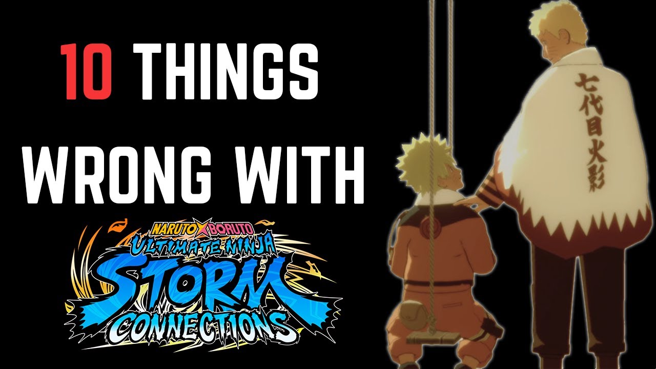 10 THINGS WRONG WITH NARUTO STORM CONNECTIONS