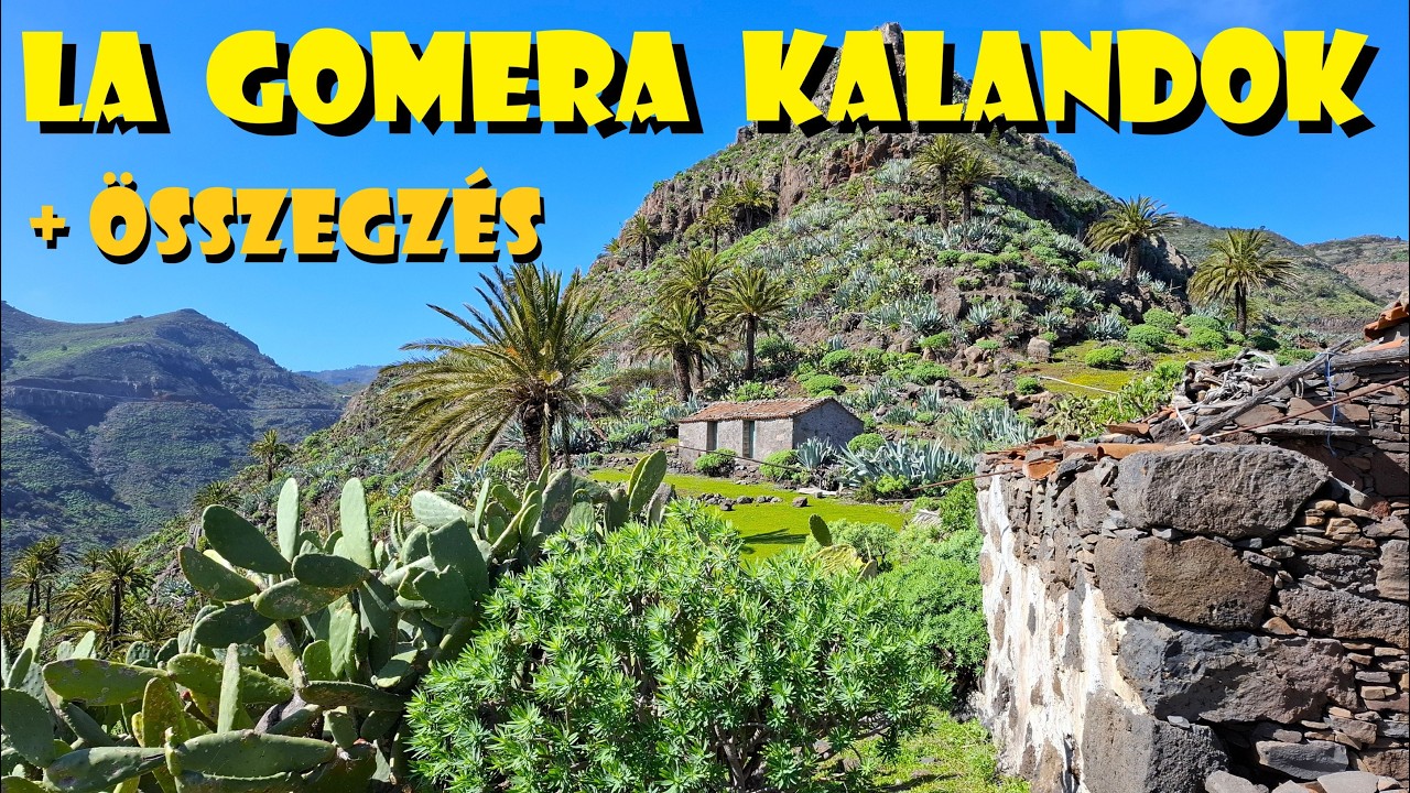 La Gomera - Kanári szigetek - Spanyolország (2.rész)