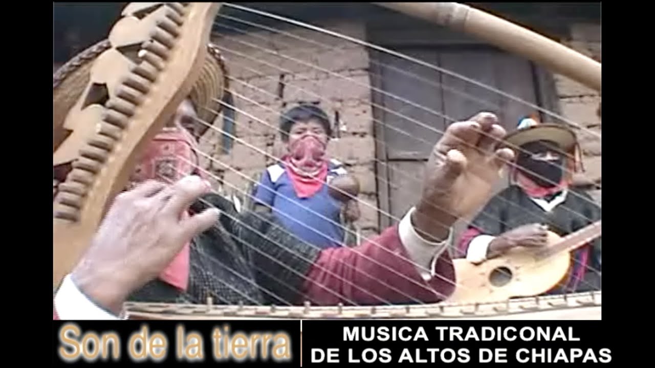 Son de la tierra - Musica tradicional de los Altos de Chiapas