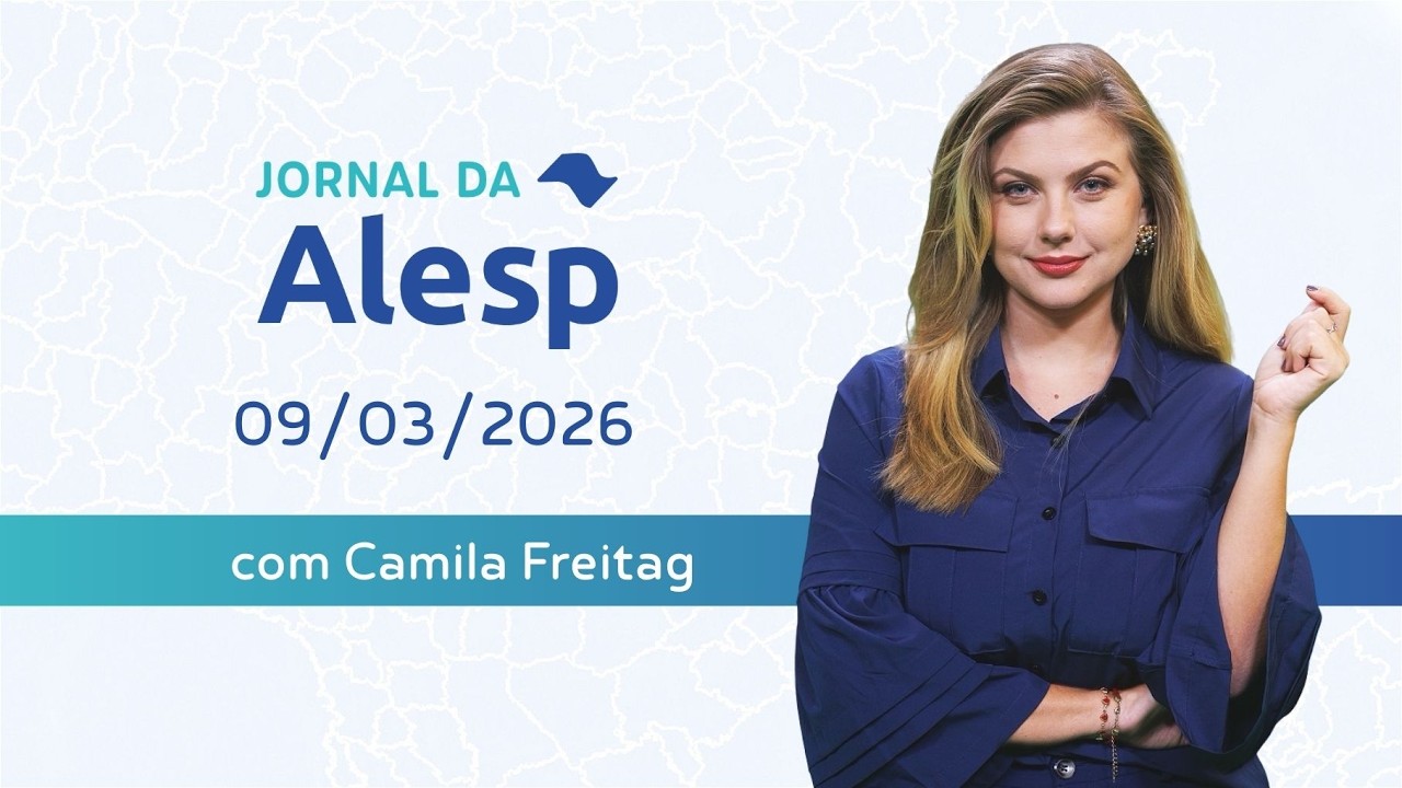 Jornal da Alesp - 09/03/2026