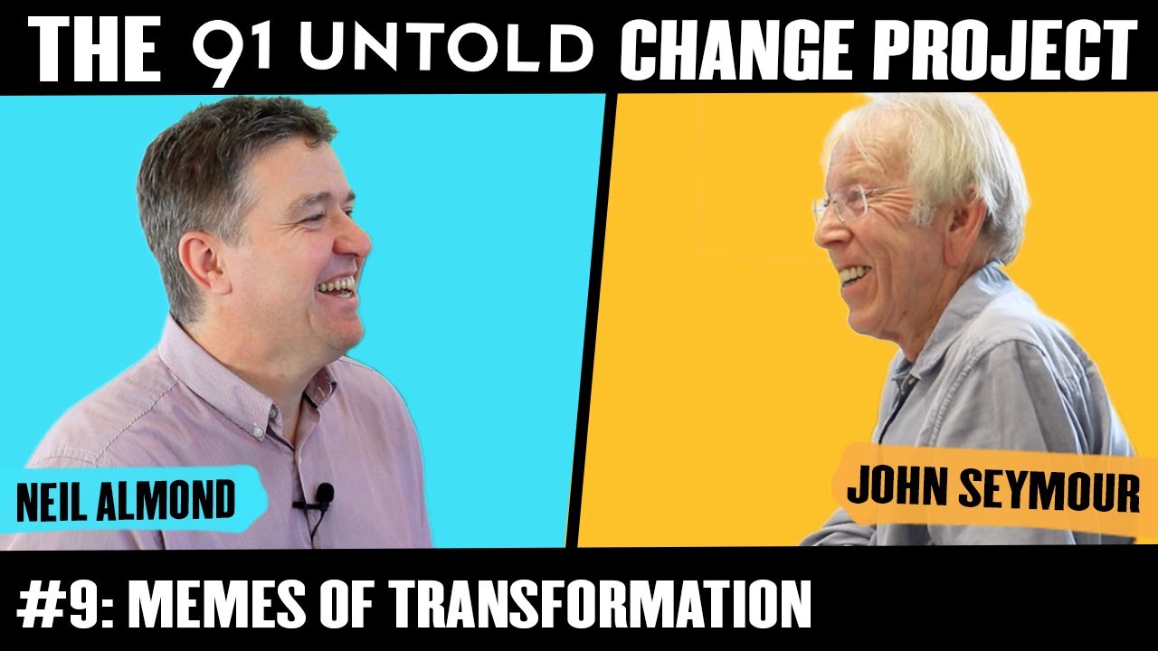 Episode #9: The Memes of Transformation - With John Seymour