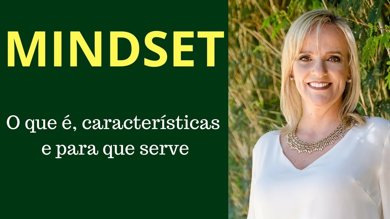Mindset: o que &eacute;, suas caracter&iacute;sticas e para que serve