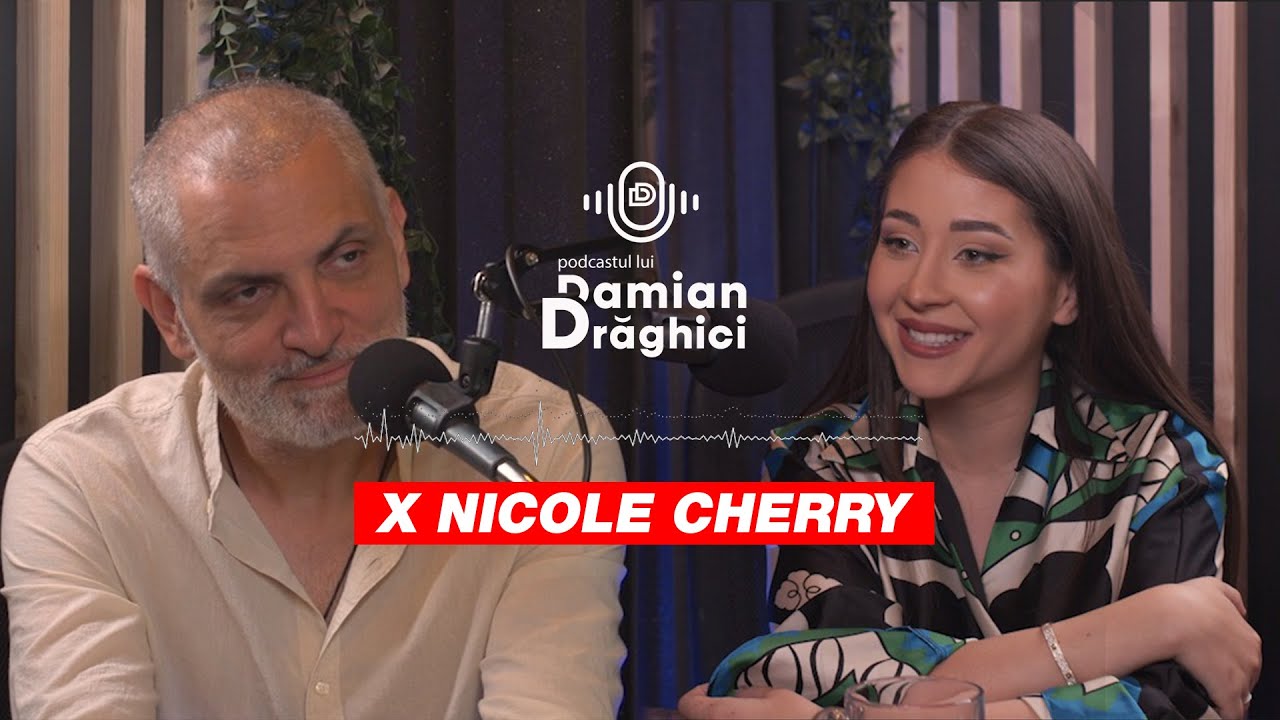 NICOLE CHERRY, FEMEIA 🎙️ PODCASTUL LUI DAMIAN DRAGHICI