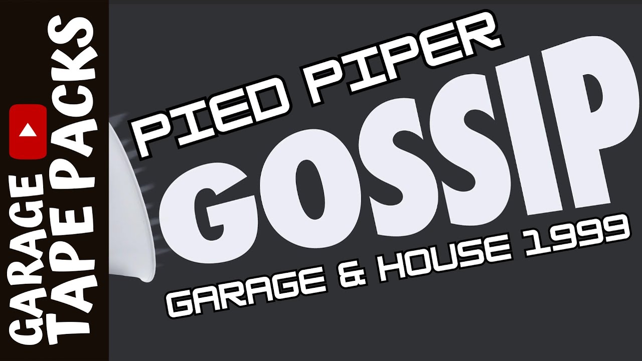 Pied Piper | Gossip | Garage & House 1999 | Garage Tape Packs