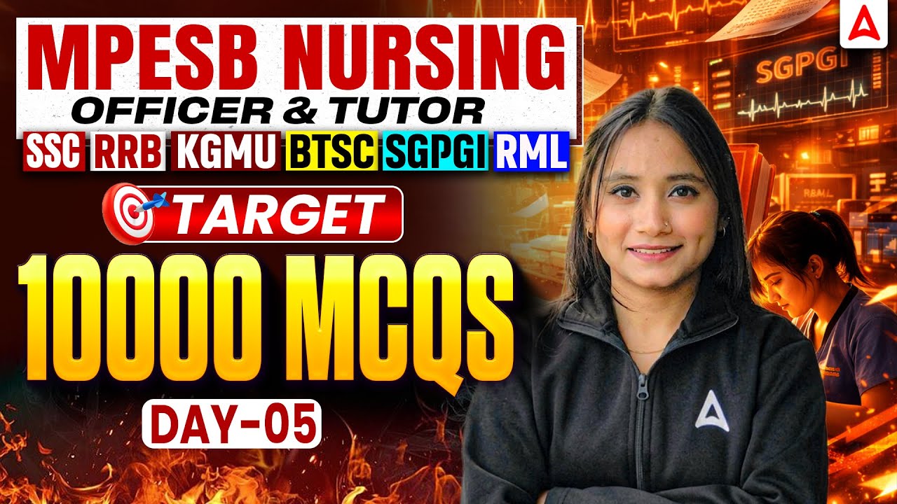 MP Staff Nurse & Sister Tutor | RRB, KGMU, BTSC, SGPGI & RML | MPESB Nursing Officer 10000 MCQ Ques.