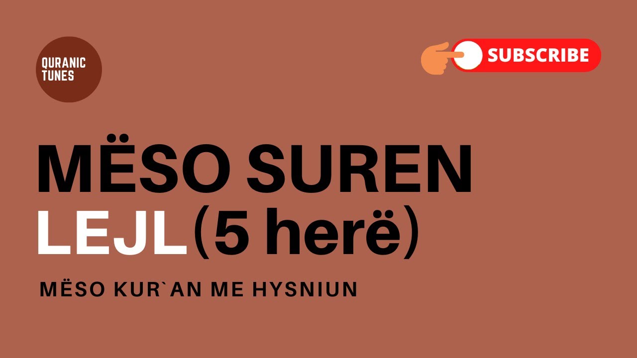 Sure Lejl - 5 herë - Mëso Kur`an me Hysniun